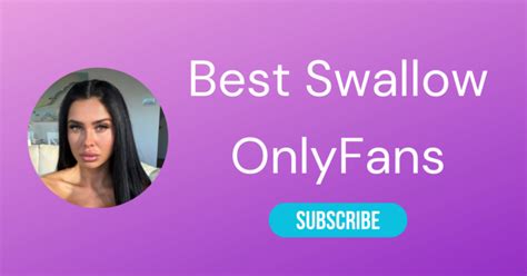 The Best of Swallow OnlyFans